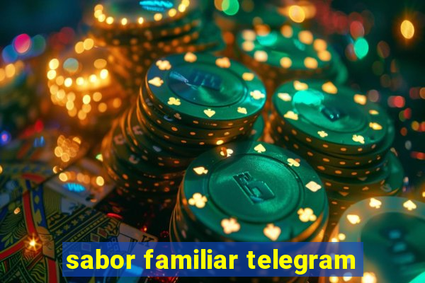 sabor familiar telegram